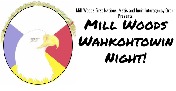 Mill Woods Wahkohtowin Night! 