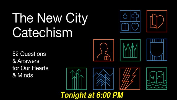 Sunday Evening New City Catechism