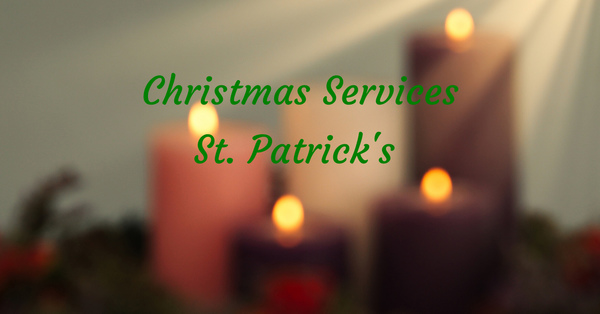 Christmas Services at St. Patrick's