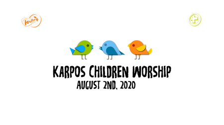 August 2nd, 2020 Karpos Children Worship