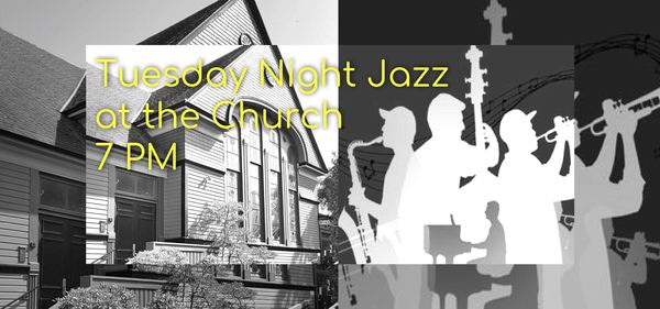 Tuesday Night Jazz at the Church