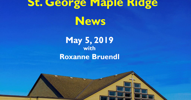 St. George Maple Ridge News Video for May 5, 2019 image