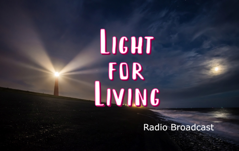 Light for Living Radio Broadcast