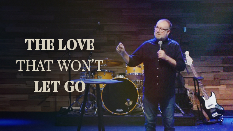 The Love That Won't Let Go