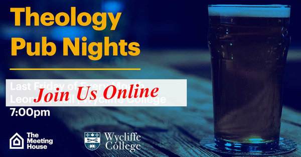 Wycliffe Online Theology Pub Night: April 30, 7-9 pm