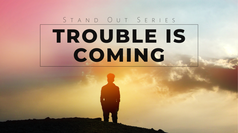 Trouble is Coming