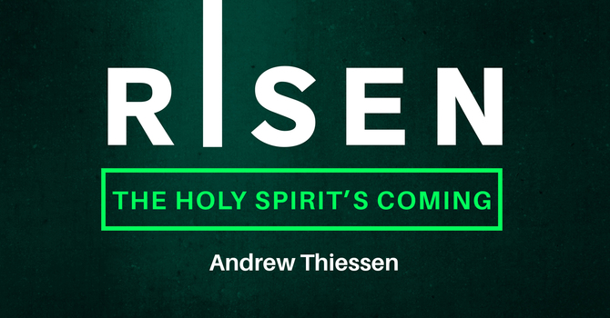 Talk - Risen - The Holy Spirit's Coming image