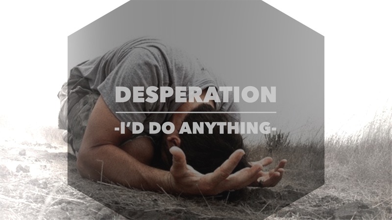 Desperation - I'd Do Anything