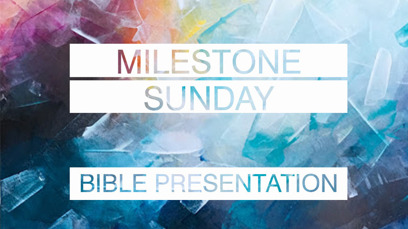 Milestone Sunday | Bible Presentation