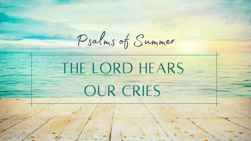 The Lord Hears Our Cries