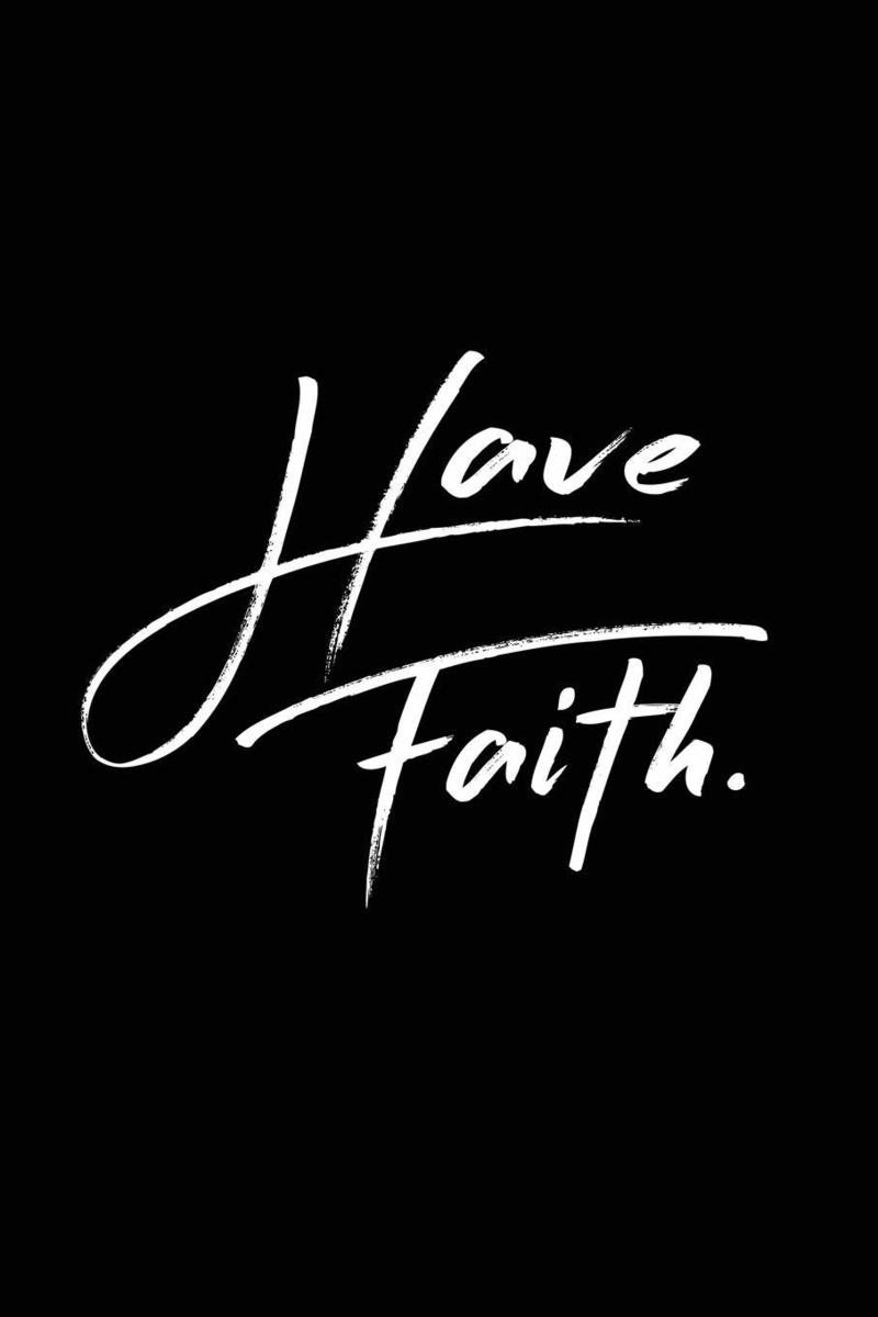Have Faith!