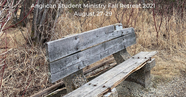 Anglican Student Ministry Fall Retreat 2021