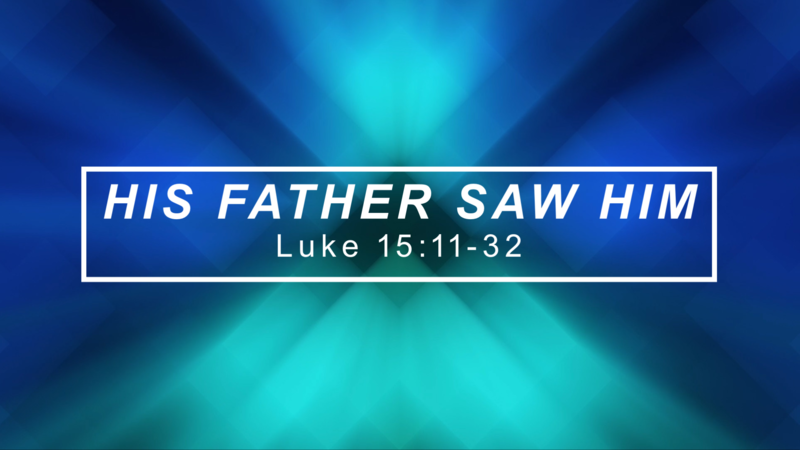 His Father Saw Him