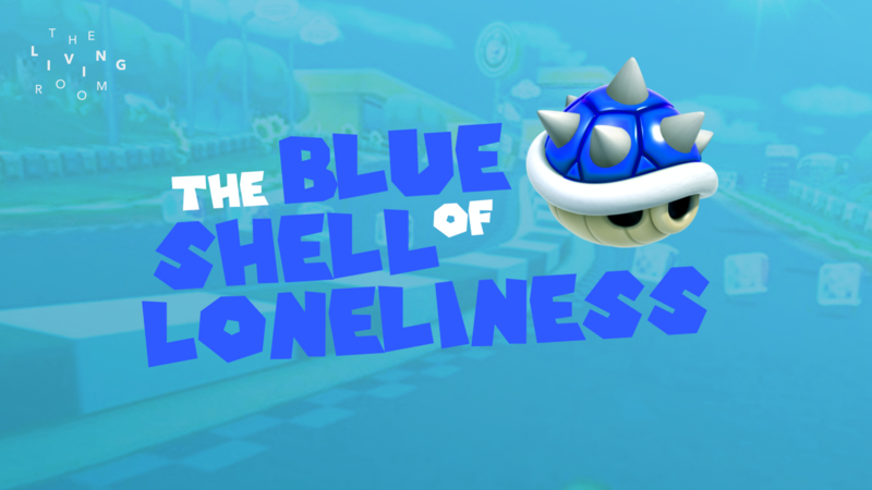The Blue Shell of Loneliness