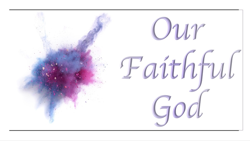 Our Faithful God!