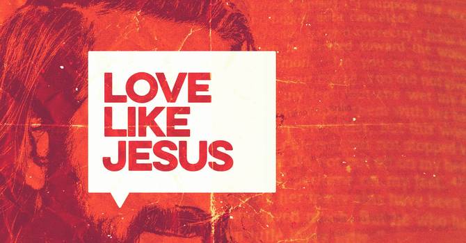 Love Like Jesus