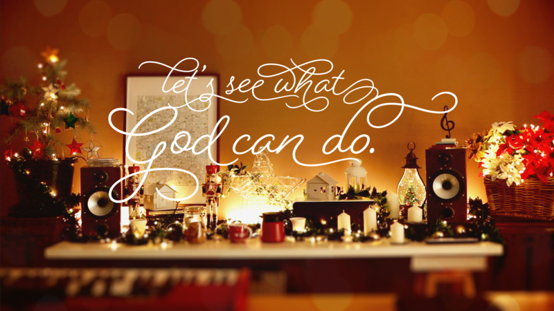 Let's See What God Can Do!