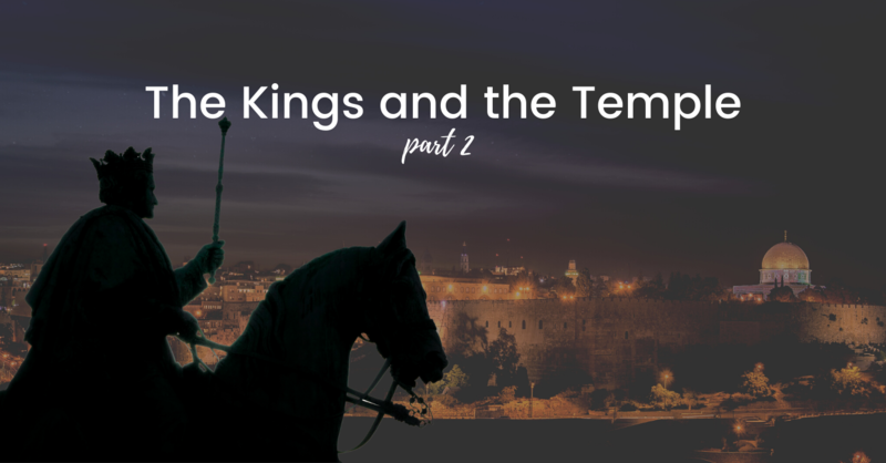 The Kings and the Temple
