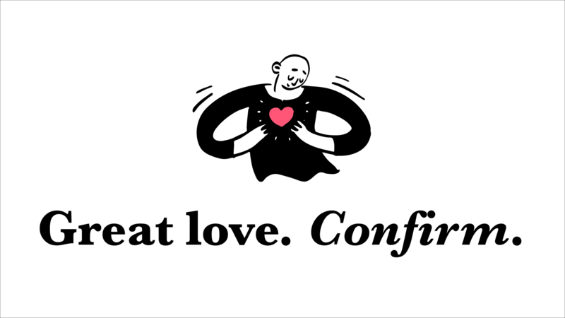 Great Love. Confirm.