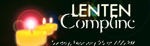 Compline for Lent