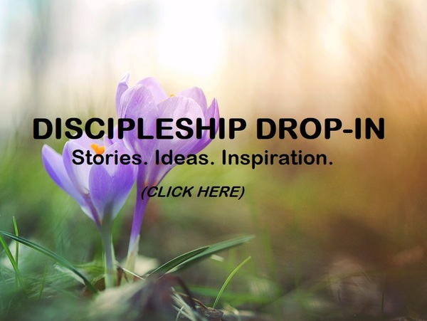 DISCIPLESHIP DROP-IN- Wednesday @ 6:30 p.m.