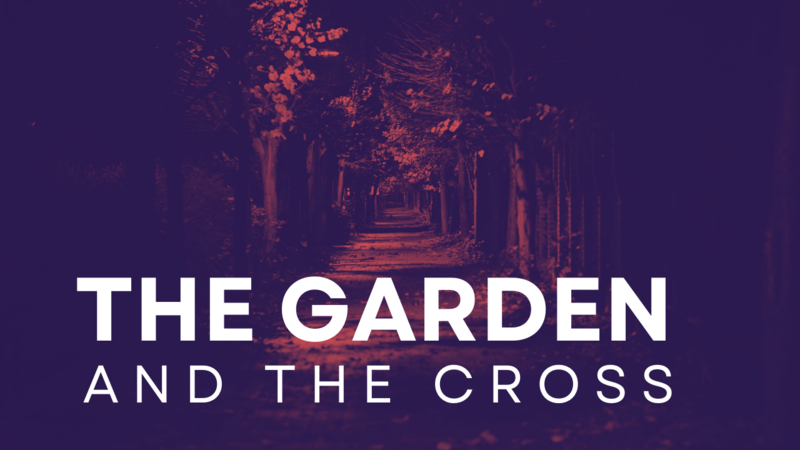 The Garden and the Cross