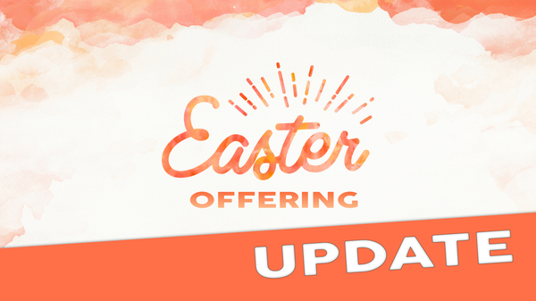 Easter Offering Update