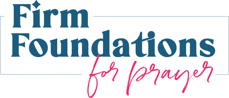 The Firm Foundation of Prayer