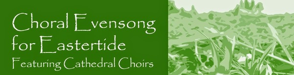 Choral Evensong for Eastertide