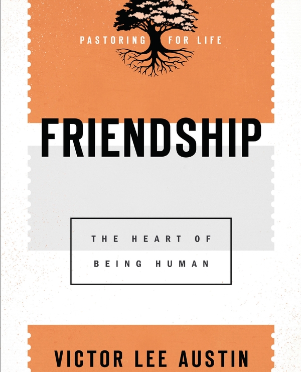 Friendship: The Heart of Being Human