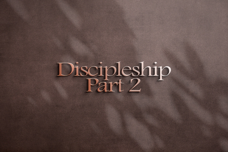 Discipleship part 2