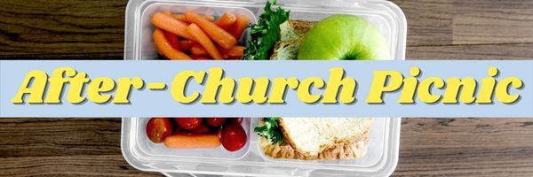 After-Church Picnic · July 10 · 12PM