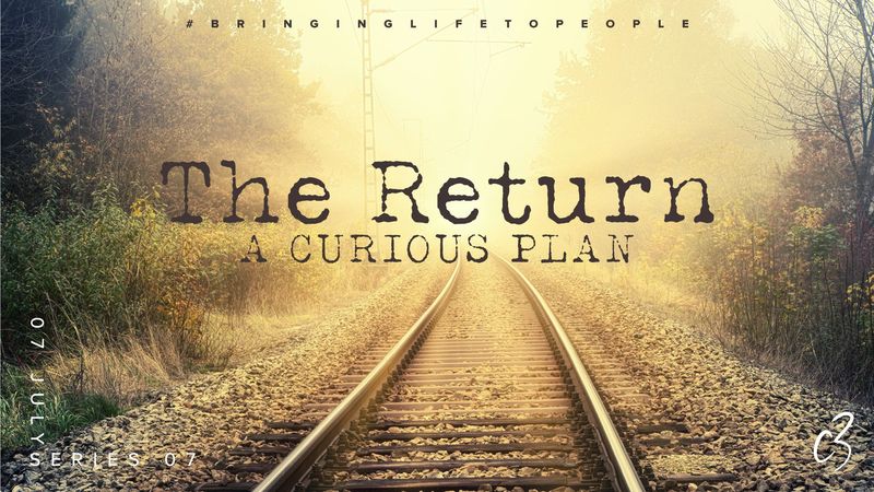 The Return | A Curious Plan