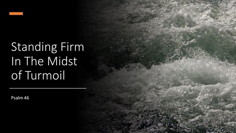 Standing Firm In The Midst of Turmoil