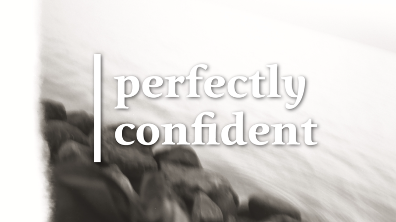 Perfectly Confident