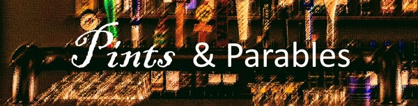 Pints and Parables