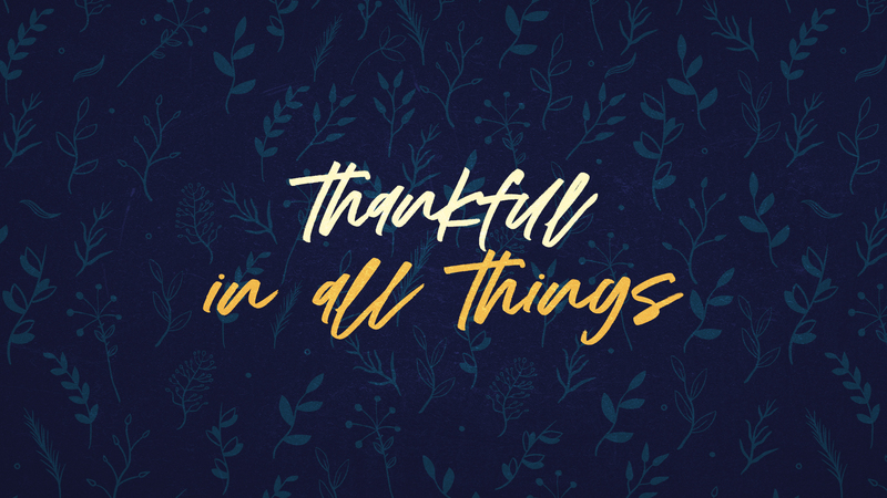 Thankful In All Things