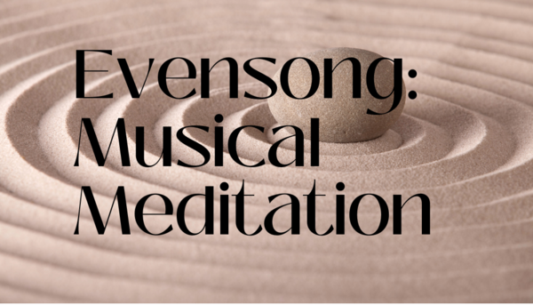 Evensong: Musical Meditation