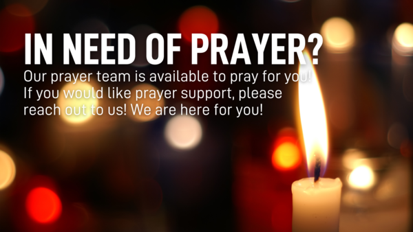 IN NEED OF PRAYER?