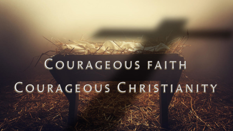 Courageous Faith / Courageous Christianity