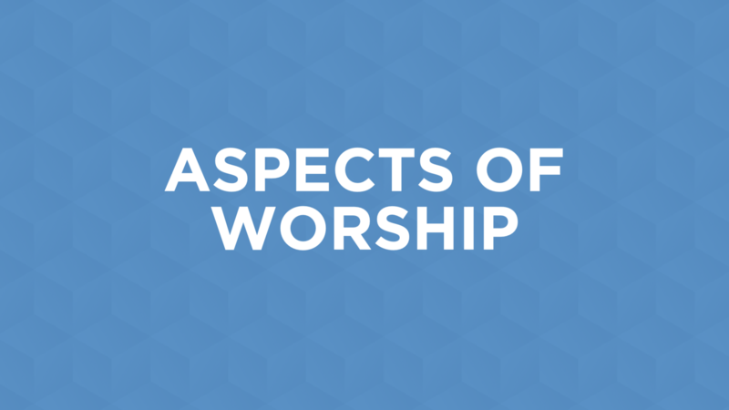 Aspects Of Worship 