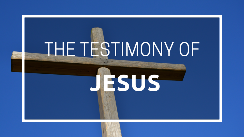 The Testimony of Jesus