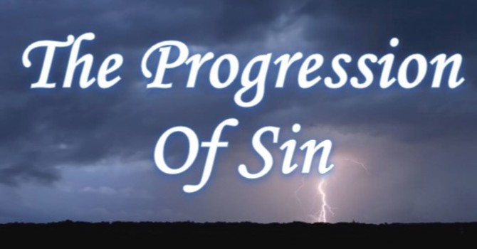 The Progression Of Sin