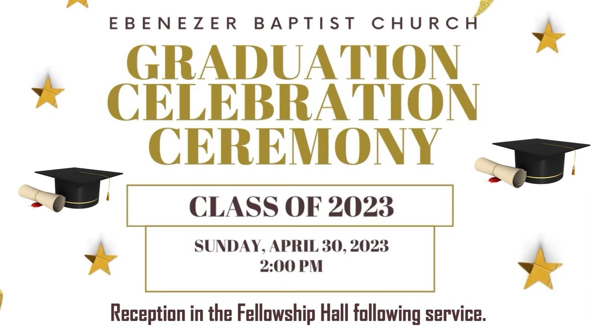Graduation Celebration | Next Generation Ministry | Ebenezer Baptist Church
