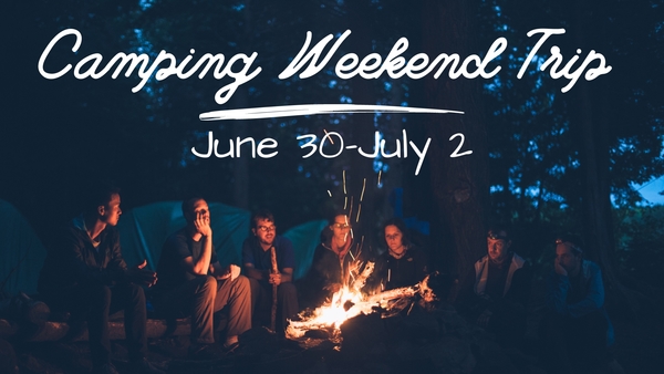 Camping Weekend Trip - Space Still Available