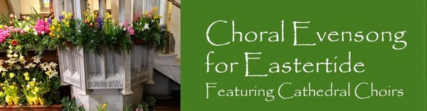 Choral Evensong for Eastertide