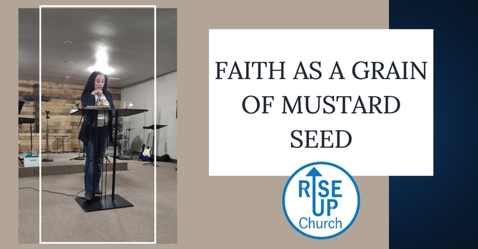 Faith As a Grain of Mustard Seed 