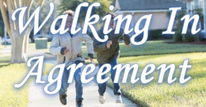 Walking In Agreement