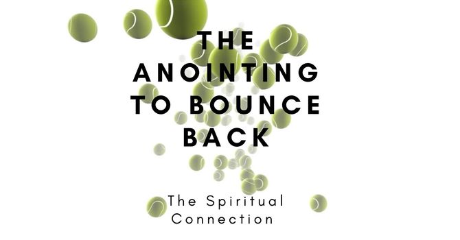 The Anointing To Bounce Back