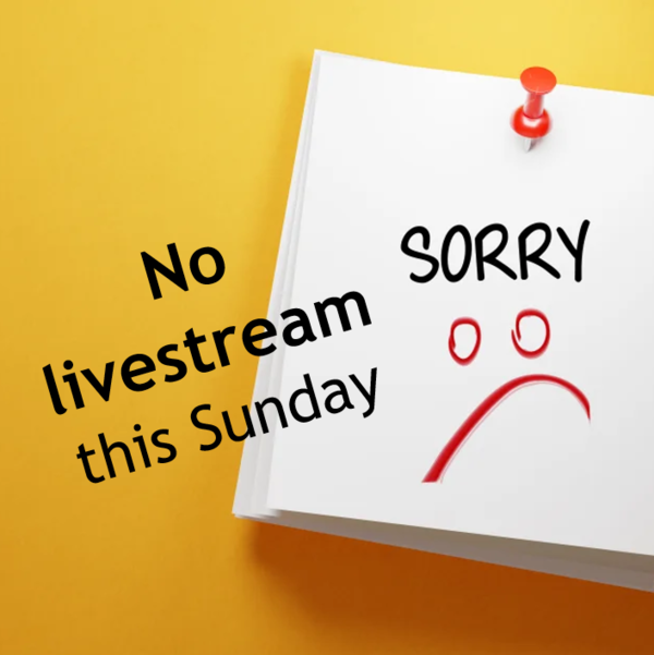 No livestreamed service on Sunday